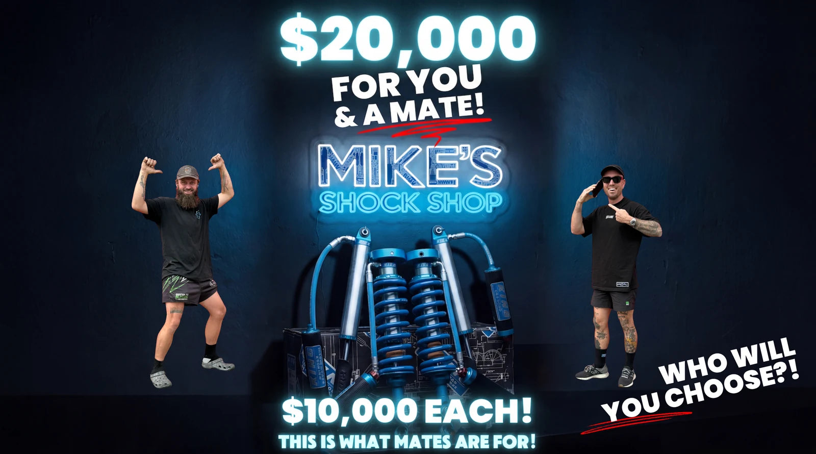 Win $20,000 for you and a mate at Mike's Shock Shop